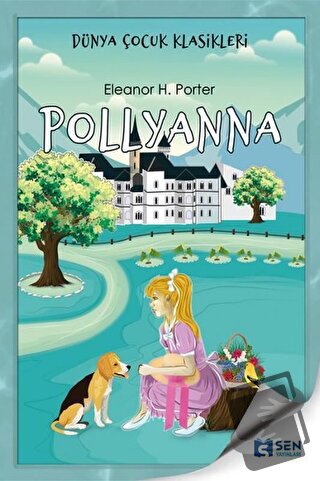 Pollyanna - Eleanor H. Porter - Sen Yayınları - Fiyatı - Yorumları - S