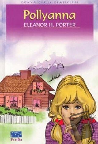 Pollyanna - Eleanor H. Porter - Parıltı Yayınları - Fiyatı - Yorumları