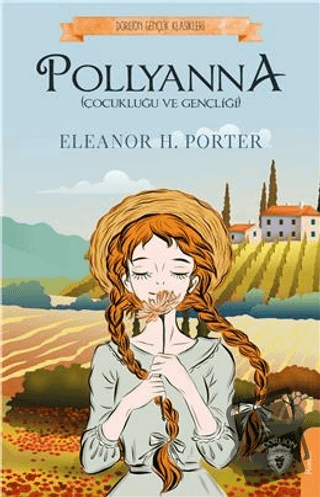 Pollyanna - Eleanor H. Porter - Dorlion Yayınları - Fiyatı - Yorumları