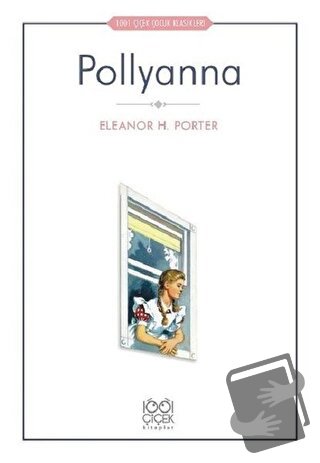 Pollyanna - Eleanor H. Porter - 1001 Çiçek Kitaplar - Fiyatı - Yorumla