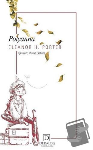 Polyanna - Eleanor H. Porter - Dekalog Yayınları - Fiyatı - Yorumları 