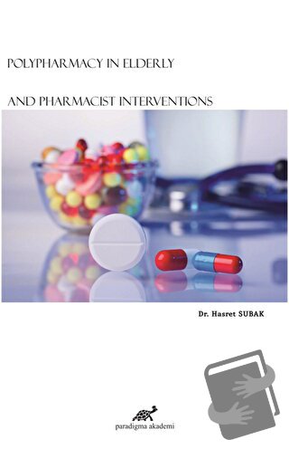 Polypharmacy In Elderly And Pharmacist Interventions - Hasret Subak - 