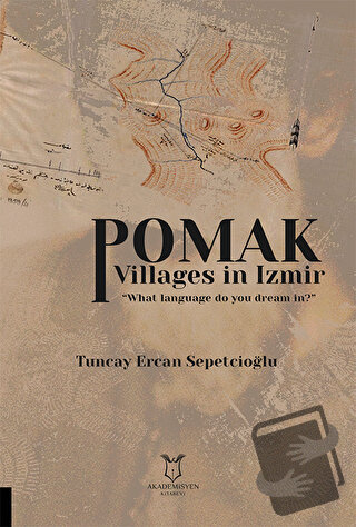 Pomak Villages in Izmir - Tuncay Ercan Sepetcioğlu - Akademisyen Kitab