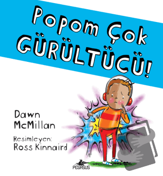 Popom Çok Gürültücü! - Dawn McMillan - Pegasus Çocuk Yayınları - Fiyat