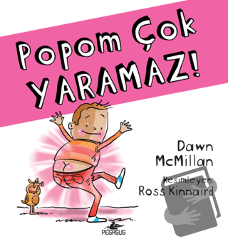 Popom Çok Yaramaz! - Dawn McMillan - Pegasus Çocuk Yayınları - Fiyatı 