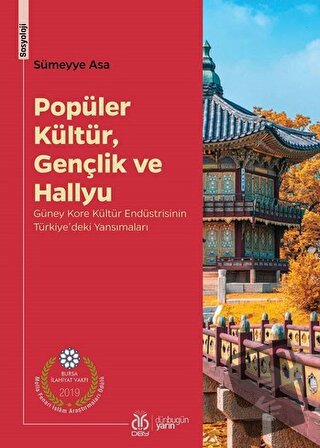 Popüler Kültür, Gençlik ve Hallyu - Sümeyye Asa - DBY Yayınları - Fiya