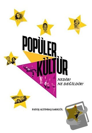 Popüler Kültür Nedir? Ne Değildir? (Ciltli) - Fatoş Altınbaş Sarıgül -