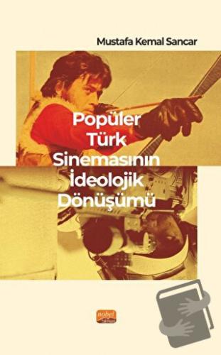 Popüler Türk Sinemasının İdeolojik Dönüşümü - Mustafa Kemal Sancar - N