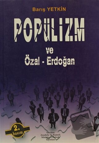 Popülizm ve Özal - Erdoğan - Barış Yetkin - Yeniden Anadolu ve Rumeli 