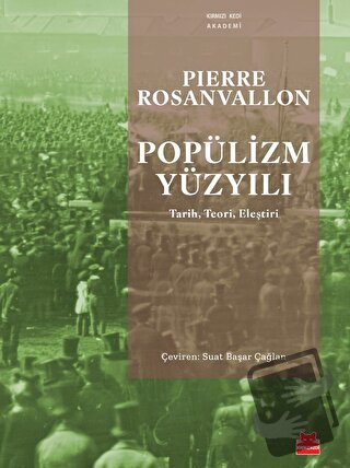 Popülizm Yüzyılı - Pierre Rosanvallon - Kırmızı Kedi Yayınevi - Fiyatı