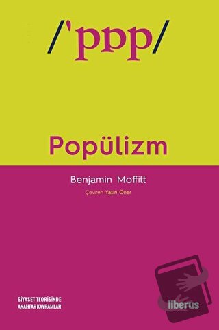 Popülizm - Benjamin Moffitt - Liberus Yayınları - Fiyatı - Yorumları -