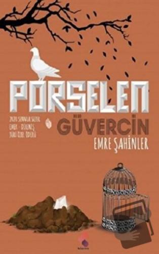 Porselen Güvercin - Emre Şahinler - Klaros Yayınları - Fiyatı - Yoruml