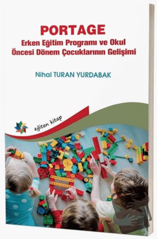 Portage - Erken Eğitim Programı ve Okul Öncesi Dönem Çocuklarının Geli