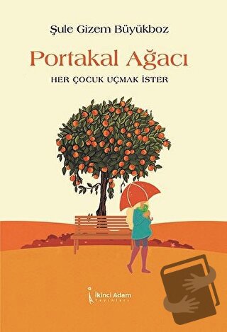 Portakal Ağacı - Şule Gizem Büyükboz - İkinci Adam Yayınları - Fiyatı 