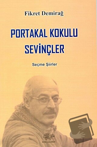 Portakal Kokulu Sevinçler - Fikret Demirağ - Ürün Yayınları - Fiyatı -