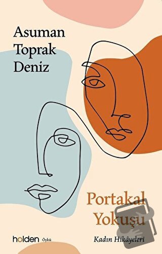 Portakal Yokuşu - Asuman Toprak Deniz - Holden Kitap - Fiyatı - Yoruml