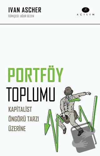 Portföy Toplumu - Ivan Ascher - Açılım Kitap - Fiyatı - Yorumları - Sa