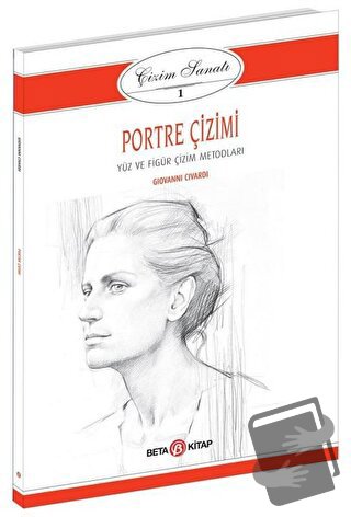 Portre Çizimi - Çizim Sanatı 1 - Giovanni Civardi - Beta Kitap - Fiyat