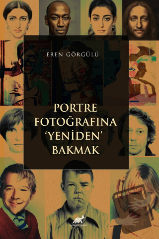 Portre Fotoğrafına Yeniden Bakmak - Eren Görgülü - Paradigma Akademi Y