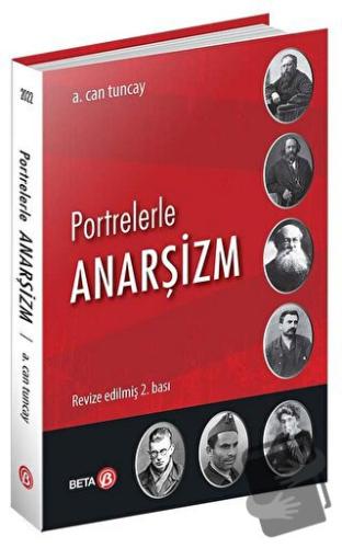 Portrelerle Anarşizm - A. Can Tuncay - Beta Yayınevi - Fiyatı - Yoruml