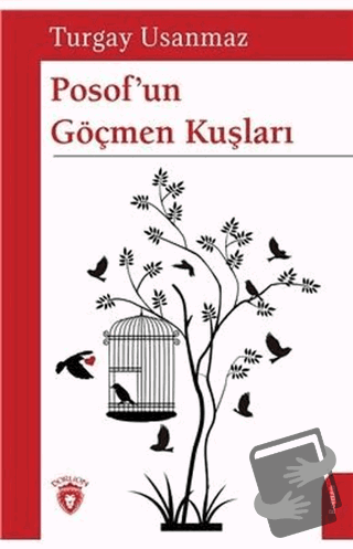 Posof’un Göçmen Kuşları - Turgay Usanmaz - Dorlion Yayınları - Fiyatı 