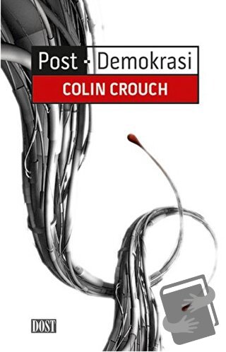 Post-Demokrasi - Colin Crouch - Dost Kitabevi Yayınları - Fiyatı - Yor