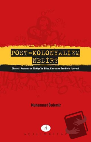 Post - Kolonyalizm Nedir? - Muhammet Özdemir - Açılım Kitap - Fiyatı -