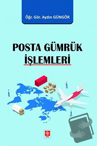 Posta Gümrük İşlemleri - Aydın Güngör - Ekin Basım Yayın - Fiyatı - Yo