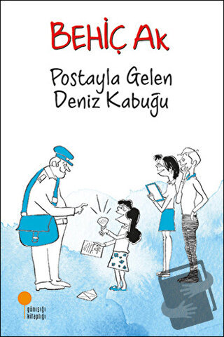 Postayla Gelen Deniz Kabuğu - Behiç Ak - Günışığı Kitaplığı - Fiyatı -