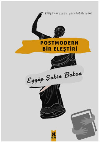 Postmodern Bir Eleştiri - Eyyüp Şahin Bakan - X10 Kitap - Fiyatı - Yor