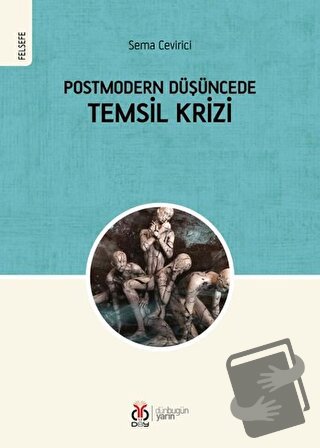 Postmodern Düşüncede Temsil Krizi - Sema Cevirici - DBY Yayınları - Fi