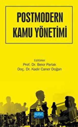 Postmodern Kamu Yönetimi - Bekir Parlak - Nobel Akademik Yayıncılık - 