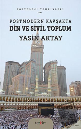 Postmodern Kavşakta Din ve Sivil Toplum - Yasin Aktay - Tezkire - Fiya