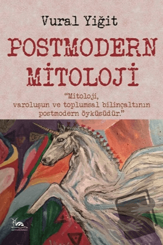 Postmodern Mitoloji - Vural Yiğit - Sarmal Kitabevi - Fiyatı - Yorumla