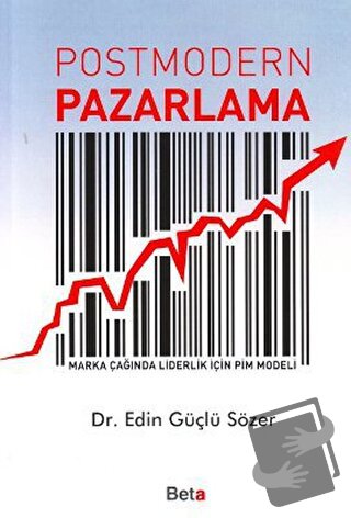 Postmodern Pazarlama - Edin Güçlü Sözer - Beta Yayınevi - Fiyatı - Yor