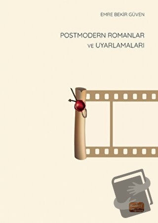 Postmodern Romanlar ve Uyarlamaları - Emre Bekir Güven - Nobel Bilimse