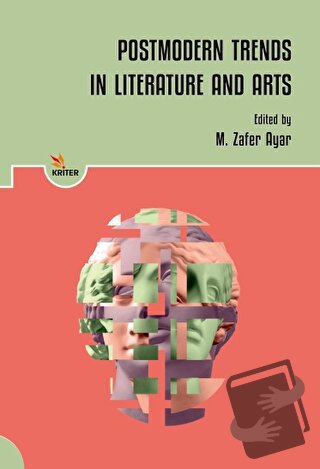 Postmodern Trends in Literature and Arts - M. Zafer Ayar - Kriter Yayı