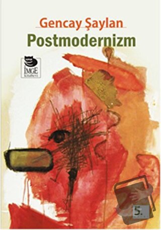 Postmodernizm - Gencay Şaylan - İmge Kitabevi Yayınları - Fiyatı - Yor