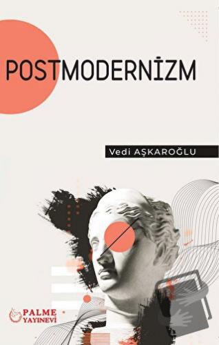 Postmodernizm - Vedi Aşkaroğlu - Palme Yayıncılık - Fiyatı - Yorumları