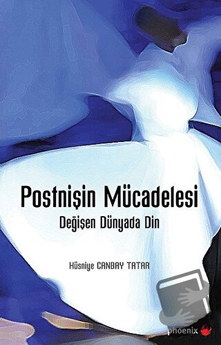 Postnişin Mücadelesi - Hüsniye Canbay Tatar - Phoenix Yayınevi - Fiyat