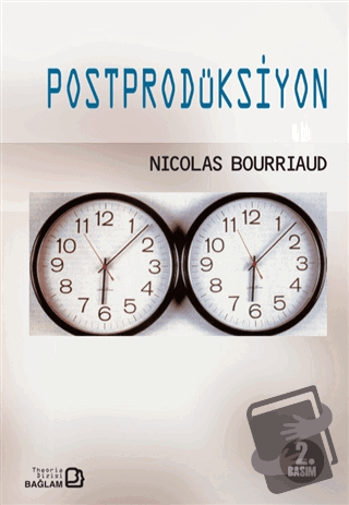 Postprodüksiyon - Nicolas Bourriaud - Bağlam Yayınları - Fiyatı - Yoru