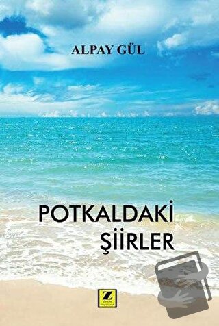 Potkaldaki Şiirler - Alpay Gül - Zinde Yayıncılık - Fiyatı - Yorumları