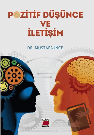 Pozitif Düşünce ve İletişim - Mustafa İnce - Elips Kitap - Fiyatı - Yo