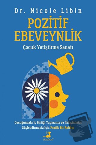 Pozitif Ebeveynlik - Nicole Libin - Olimpos Yayınları - Fiyatı - Yorum