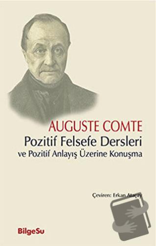 Pozitif Felsefe Dersleri ve Pozitif Anlayış Üzerine Konuşma - Auguste 