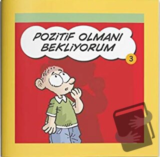 Pozitif Olmanı Bekliyorum - Rehberlik Kitapları Dizisi 3 - Elif Dumanl