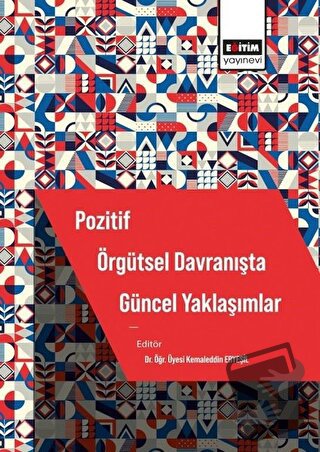 Pozitif Örgütsel Davranışta Güncel Yaklaşımlar - Kemaleddin Eryeşil - 