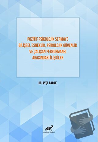 Pozitif Psikolojik Sermaye Bilişsel Esneklik, Psikolojik Güvenlik Ve Ç