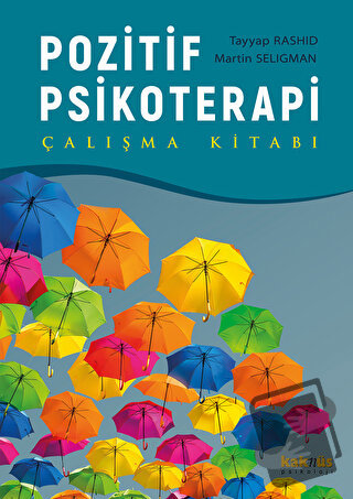 Pozitif Psikoterapi - Çalışma Kitabı - Martin Seligman - Kaknüs Yayınl