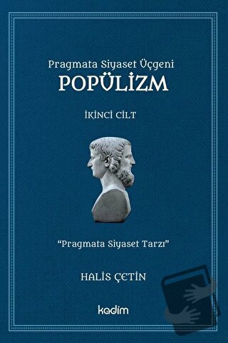 Pragmata Siyaset Üçgeni Popülizm - İkinci Cilt Kitap (Ciltli) - Halis 